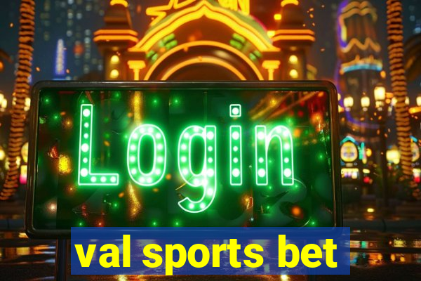 val sports bet